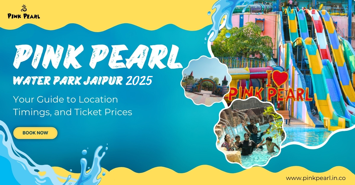 Pink Pearl Water Park Jaipur 2025